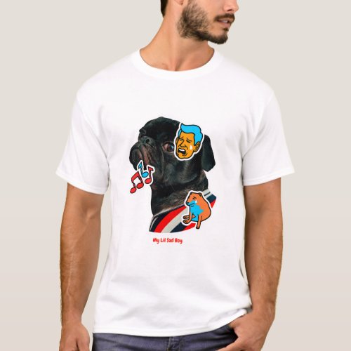 My Lil Sad Boy _ Sad Dog Memes T_Shirt