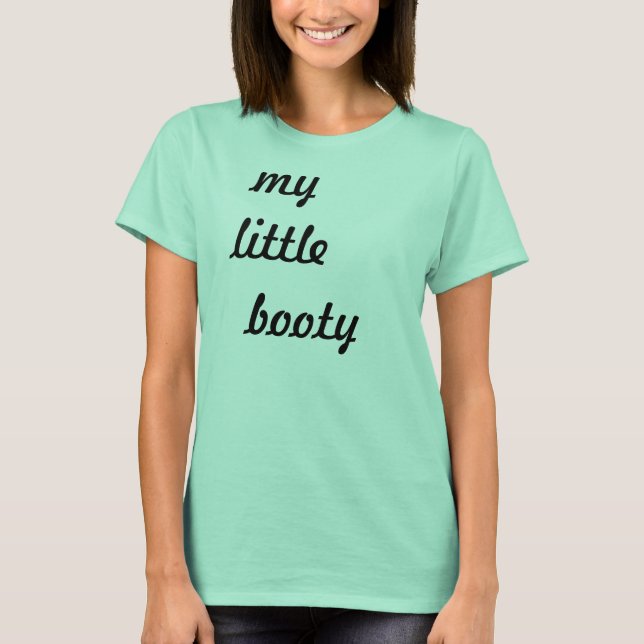 my   little     booty T-Shirt (Front)