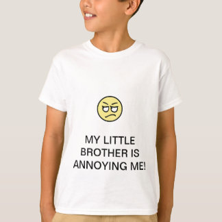 MY LITTLE BROTHER ANNOYING ME TEE SHIRT