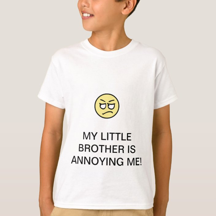 My Little Brother Annoying Me Tee Shirt