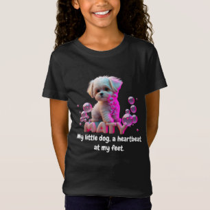My little dog—a heartb T-Shirt
