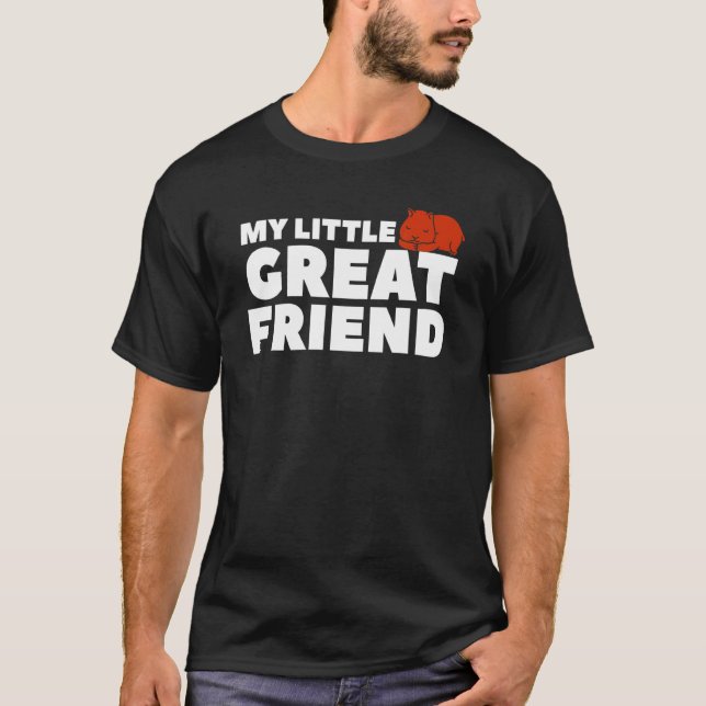 My Little Great Friend Cute Hamsters For A Hamster T-Shirt (Front)