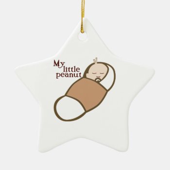 My Little Peanut Ceramic Ornament by Windmilldesigns at Zazzle