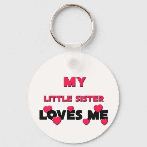 My Little Sister Loves Me Keychain