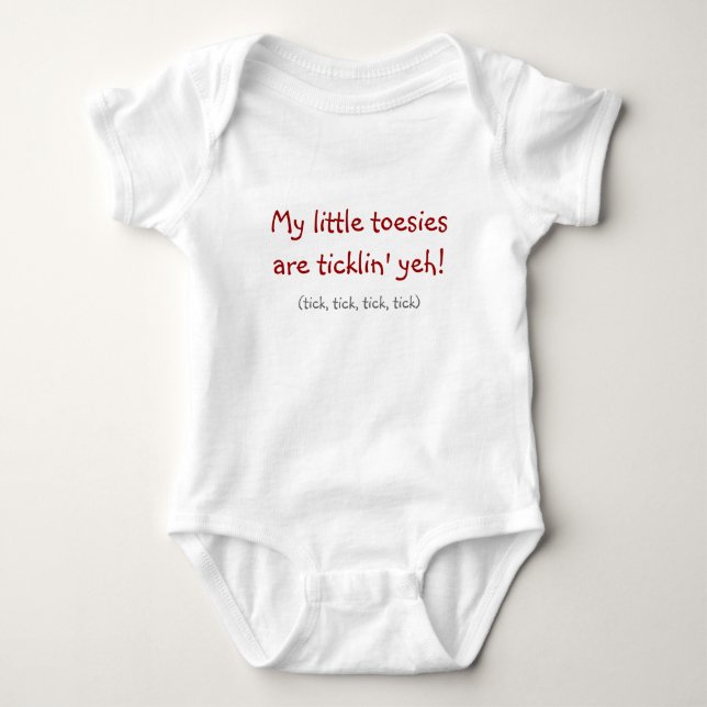 “My Little Toesies Are Ticklin’ Yeh!” Baby Bodysuit (Front)