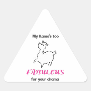 My Llamas Too Fabulous For Your Drama Llama Triangle Sticker