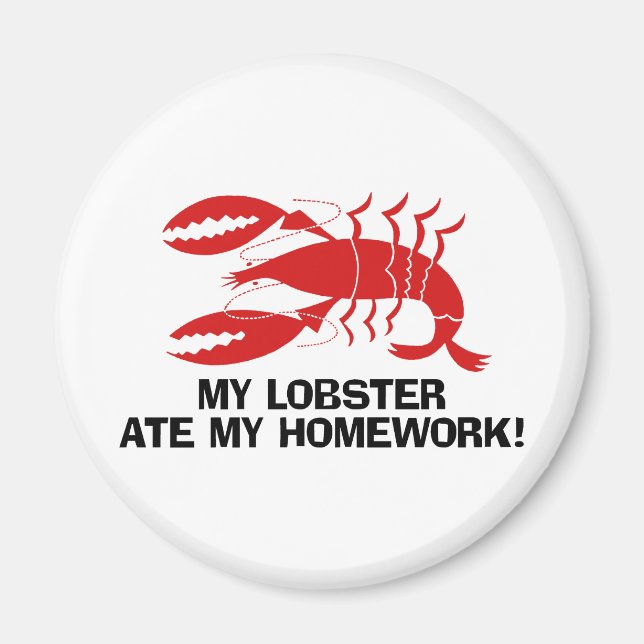 My lobster ate my homework magnet (Front)