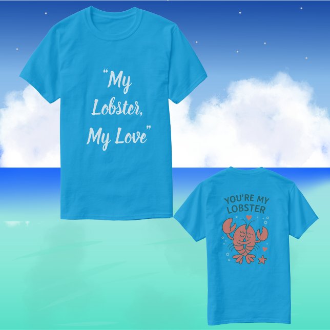 My Lobster, My Love T-Shirt (Creator Uploaded)