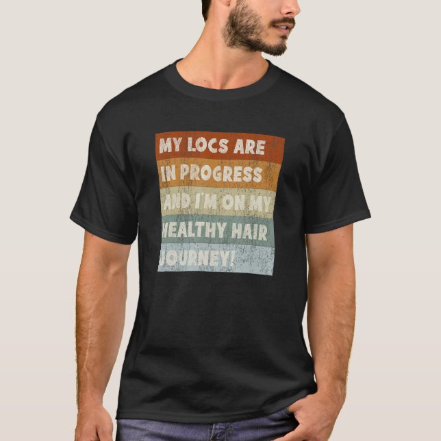 My Locs are in Progress  Retro Journey T-Shirt (Front)