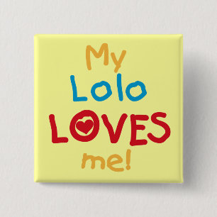 My Lolo Loves Me T-shirts and Gifts Pinback Button