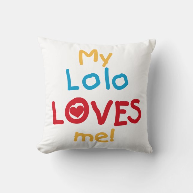 My Lolo Loves Me T-shirts and Gifts Throw Pillow (Front)