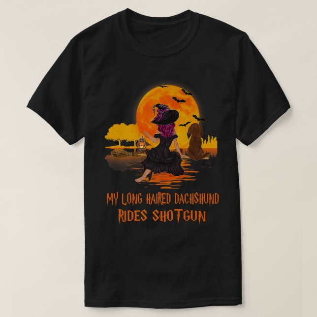 My Long Haired Dachshund Rides Shotgun Dog Witch H T-Shirt (Design Front)