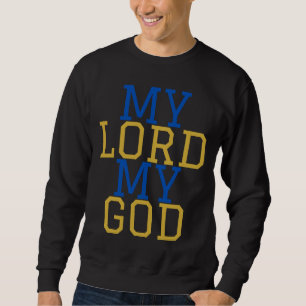 My Lord My God Biblical Men's Sweatshirt