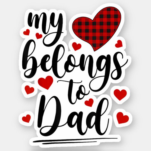 My Love Belongs to Dad Valentines Day Sticker