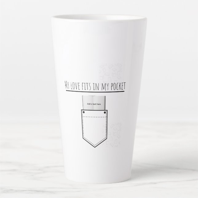 My Love Fits in My Pocket  Latte Mug (Front)