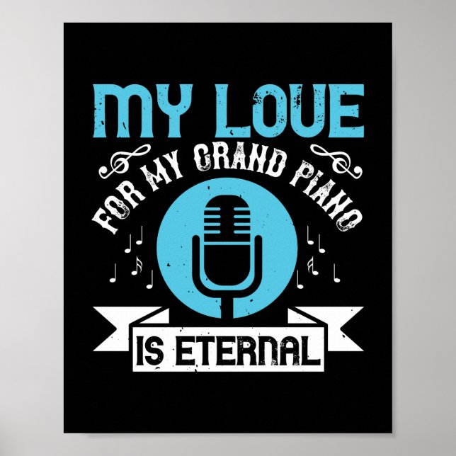 My Love For My Grand Piano Is Eternal Poster (Front)