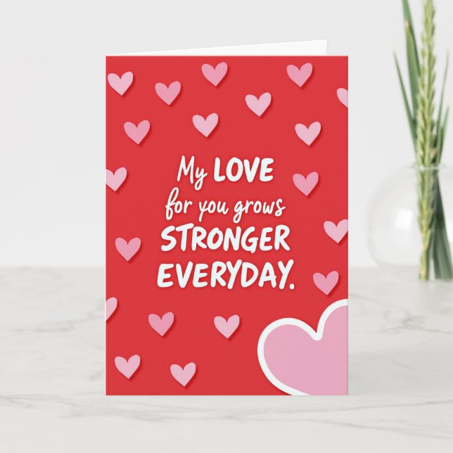 My Love Grows Stronger Everyday Card (Front)