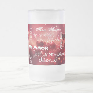 "My Love" in different languages Frosted Glass Beer Mug