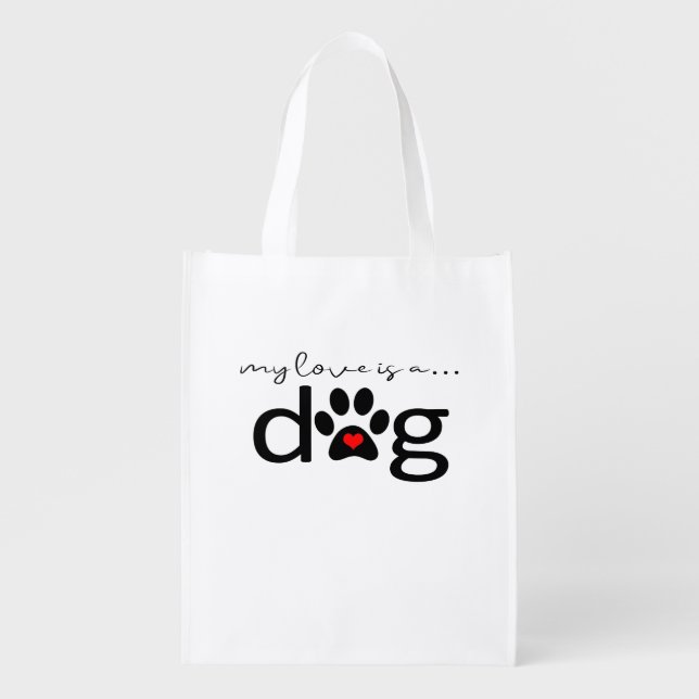 My Love is a Dog - Reusable Grocery Tote Bag (Front)