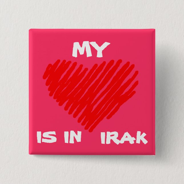 MY LOVE is in IRAK Pinback Button (Front)
