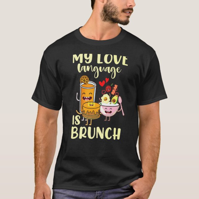 My Love Language Is Brunch T-Shirt (Front)