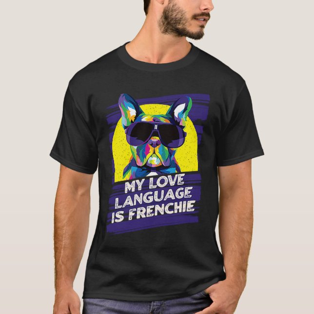 My Love Language Is Frenchie Rescue Dog French Bul T-Shirt (Front)