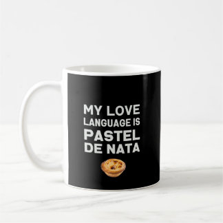My Love Language is Pastel de Nata Coffee Mug