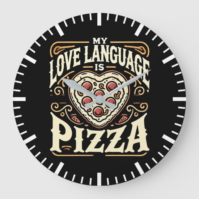 My Love Language Is Pizza - Funny Foodie Valentine Large Clock (Front)
