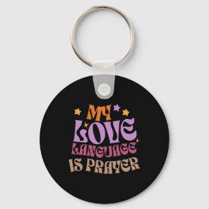 My Love Language Is Prayer Christain Jesus Lover W Keychain