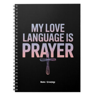My Love Language Is Prayer Jesus Christian Design Notebook