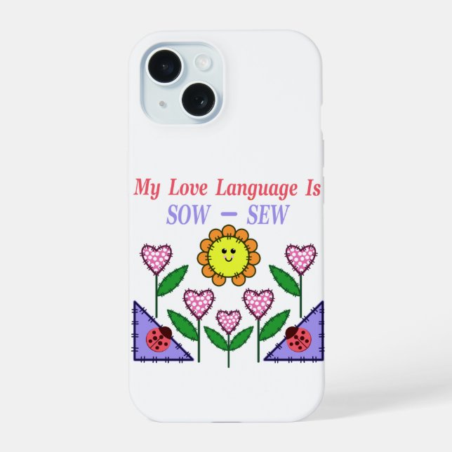 My Love Language Is Sow - Sew Iphone Case (Back)