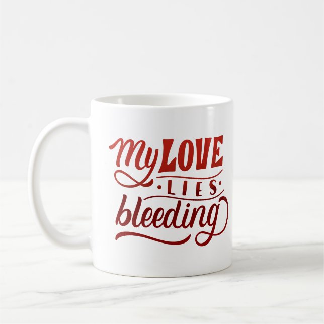 my love lies bleeding coffee mug (Left)