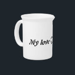 My Love ❤️ – Romantic Minimalist Quote for Lovers  Beverage Pitcher<br><div class="desc">Celebrate the beauty of deep love with this elegant "My Love ❤️" quote design. Perfect for romantic gifts, couple items, or heartfelt décor. Whether it's for Valentine’s Day, anniversaries, or daily reminders of affection — this minimalist artwork brings warmth and emotion to every product.romantic quote, my love, couple gift, soulmate...</div>