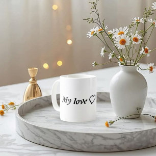 My Love ❤️ – Romantic Minimalist Quote for Lovers  Coffee Mug