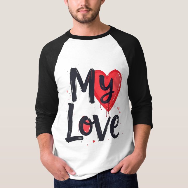 My Love  T-Shirt (Front)
