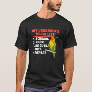 My Lovebird's To-Do List Scream Poop Bite Cute T-Shirt