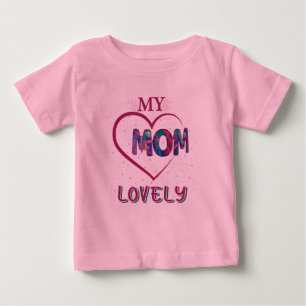 My Lovely Mom Baby T-Shirt