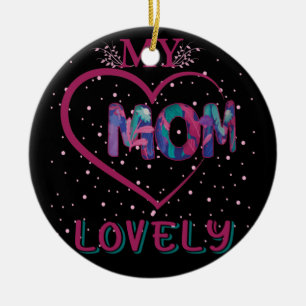 My Lovely Mom Ceramic Ornament