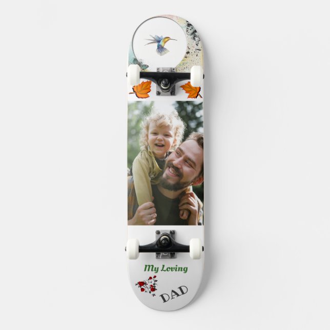 My loving DAD Photo skateboard (Front)