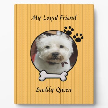My Loyal Friend Dog Plaque by Lilleaf at Zazzle