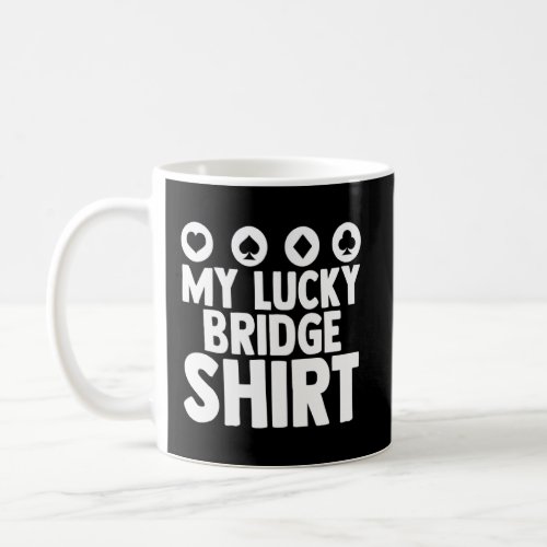 My Lucky Bridge Playing Card Game Poker Player Pre Coffee Mug
