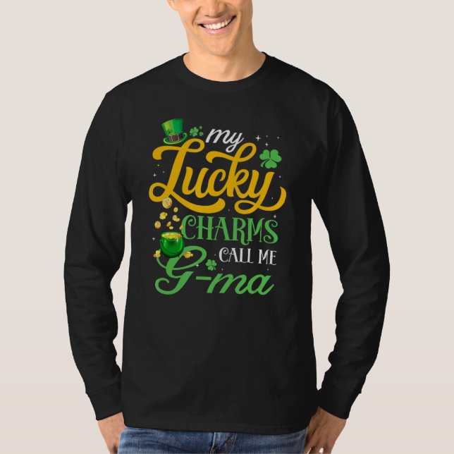 My Lucky Charms Call Me G Ma Happy St Patricks Day T-Shirt (Front)