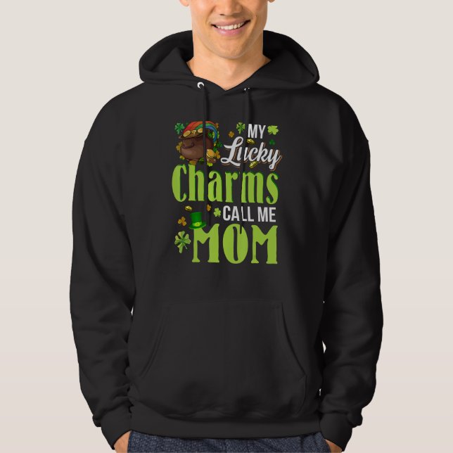 My Lucky Charms Call Me Mom St Patrick's Day 1 Hoodie (Front)