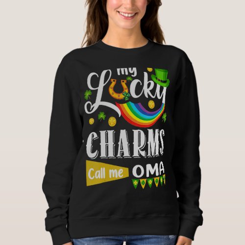 My Lucky Charms Call Me Oma St Patricks Day Shamro Sweatshirt