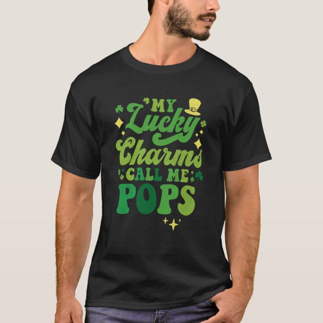 My Lucky Charms Call Me Pops St Patrick's Day Groo T-Shirt (Front)
