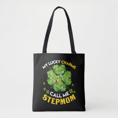 My Lucky Charms Call Me Stepmom Patricks Day Tote Bag