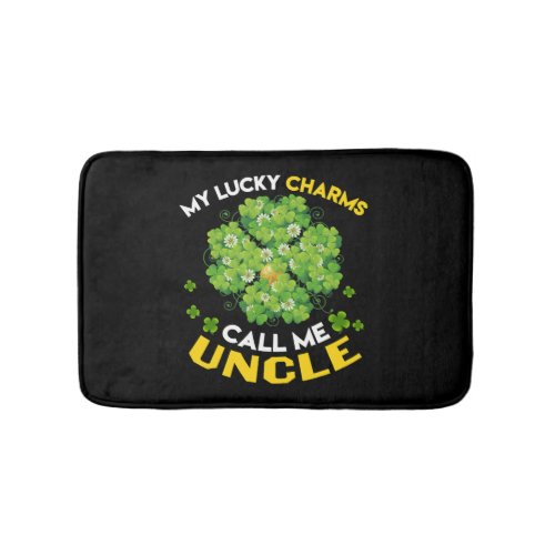 My Lucky Charms Call Me Uncle Patricks Day Bath Mat