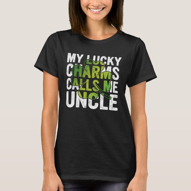 My Lucky Charms Call Me Uncle Shamrock C T-Shirt (Front)
