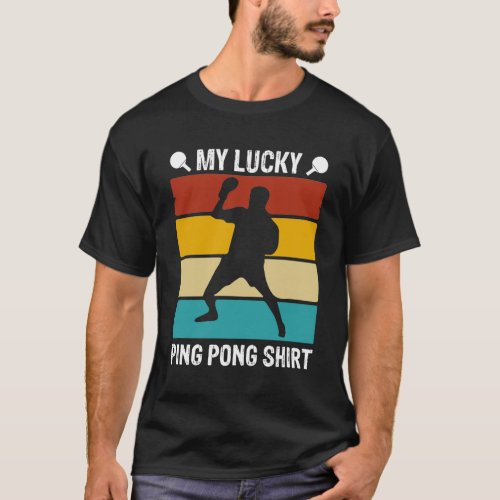 My Lucky Ping Pong Shirt Table Tennis
