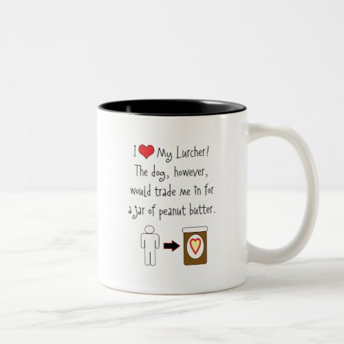 My Lurcher Loves Peanut Butter Two_Tone Coffee Mug